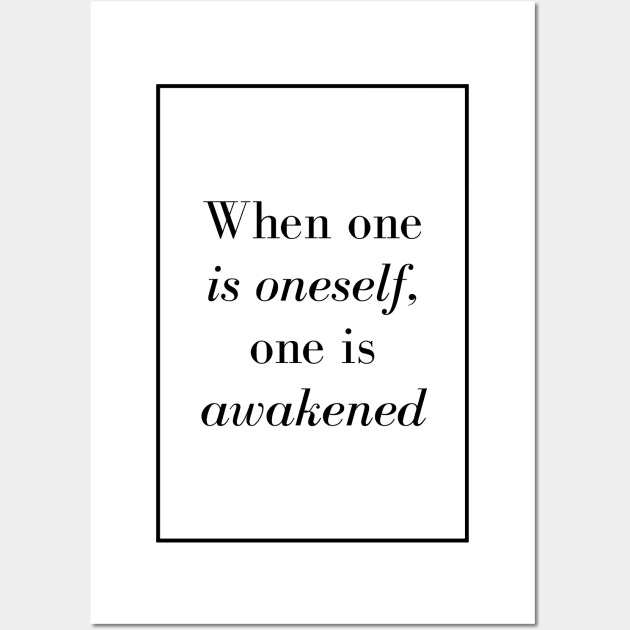 When one is oneself, one is awakened - Spiritual quotes Wall Art by Spritua